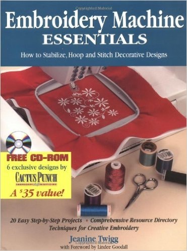 Embroidery machine essentials by Jeanine Twigg My choice of the Best Books on Machine Embroidery