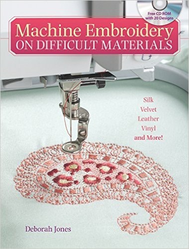 Machine embroidery on difficult materials by Deborah Jones My choice of the Best Books on Machine Embroidery