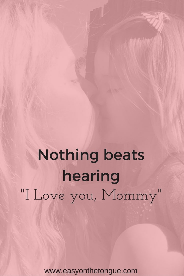 Inspirational quote Nothing beats hearing I Love You Mommy more family quotes at www.easyonthetongue.com 2 Share an Inspirational Quote about family love with friends and family
