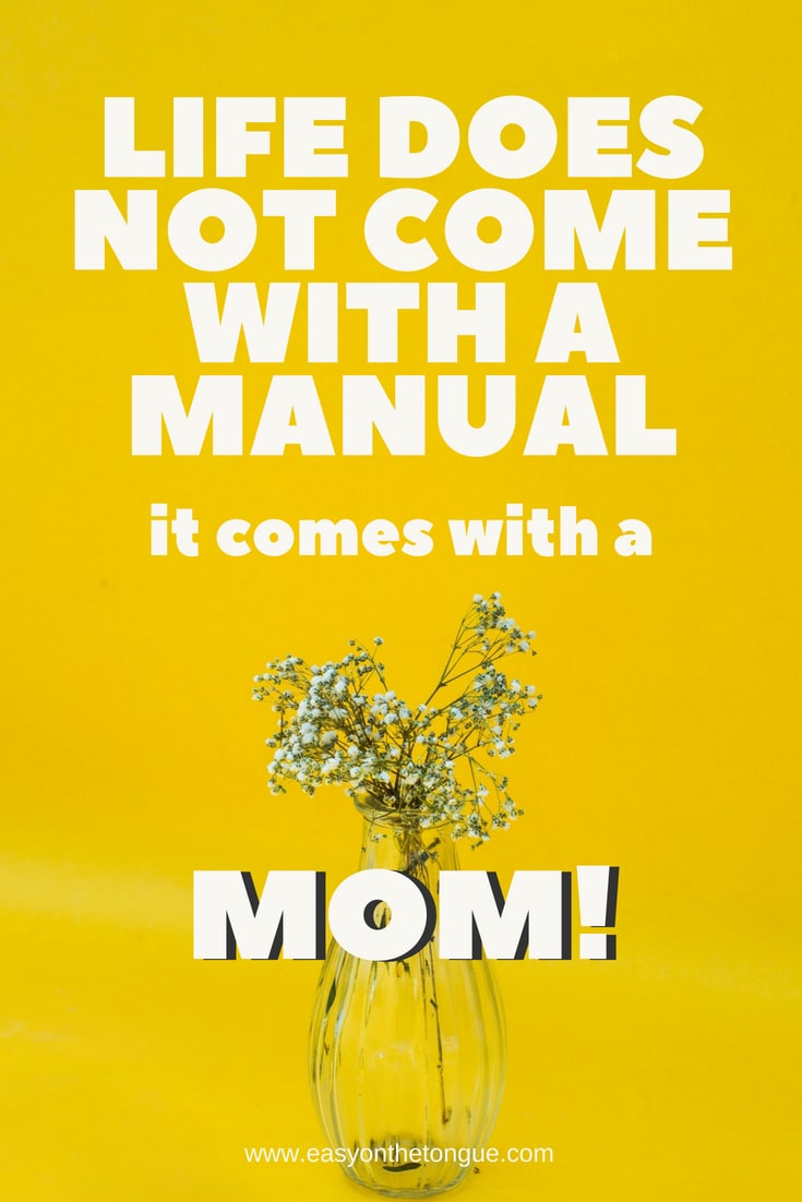 Life does not come with a manual it comes with a MOM Quote 1 Best Mom Quotes to Download and Share