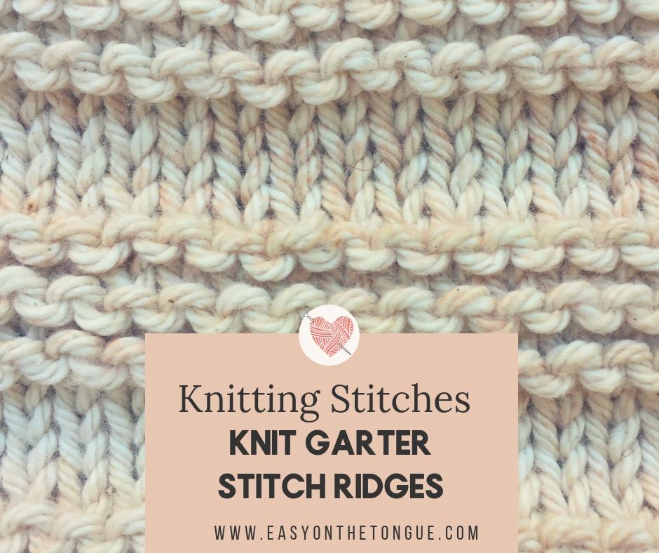 Knitting Stitches – How To Knit Garter Stitch Ridges | vlr.eng.br