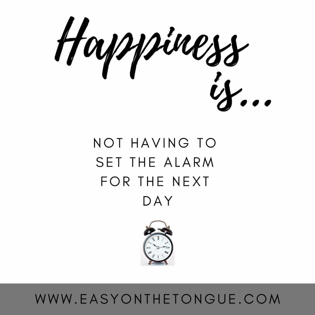 Happiness is not having to set the alarm for the next day bestweekendquotes weekendquotes Best weekend quotes to recharge and enjoy!