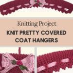 Knit pretty covered coat hangers free pattern on easyonthetongue.com knitcoveredhangers knittingpattern freeknitting 150x150 How to Knit Pretty Covered Coat Hangers, Free Pattern