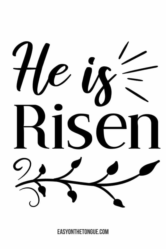 He is Risen Easter Quote to share and more at easyonthetongue.com  683x1024 Best Easter Quotes, Wishes and Messages to Share