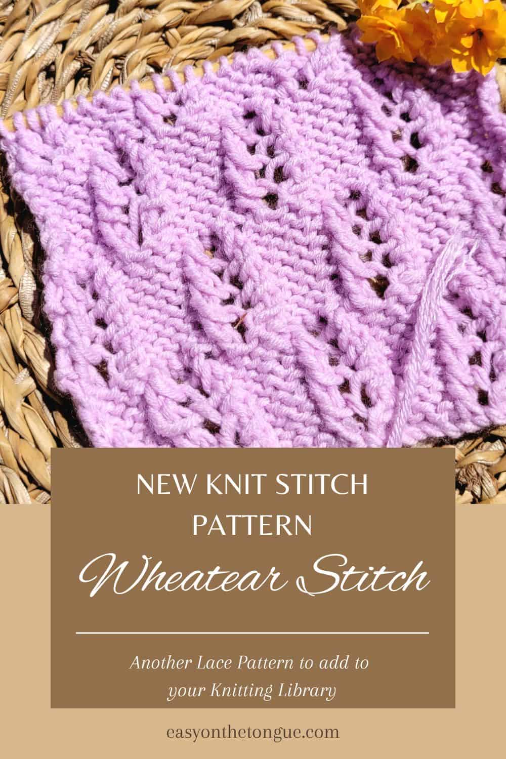 Wheatear Knit stitch pattern by easyonthetongue.com Pinterest How to Knit Wheatear Stitch Pattern, A Textured Lace Stitch